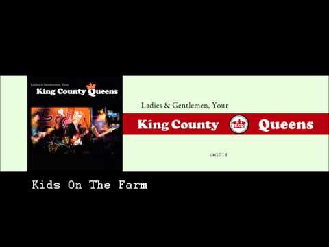 Kings County Queens - Kids On The Farm