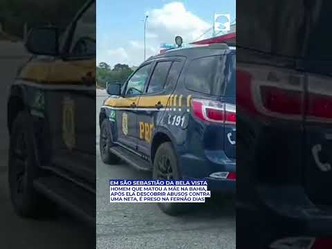 Homem que matou a mãe na Bahia, após ela descobrir abusos contra uma neta, é preso na Fernão Dias