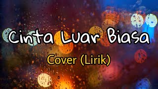 Cinta Luar Biasa - Admesh Kamaleng | cover (Lirik) by Chintya Gabriela