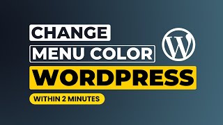 How To Change Menu Color In Wordpress [Easily]