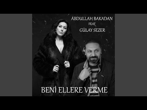 Beni Ellere Verme (feat. Gülay Sezer)