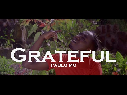 PABLO_MO_GRATEFUL(OFFICIAL_VIDEO)