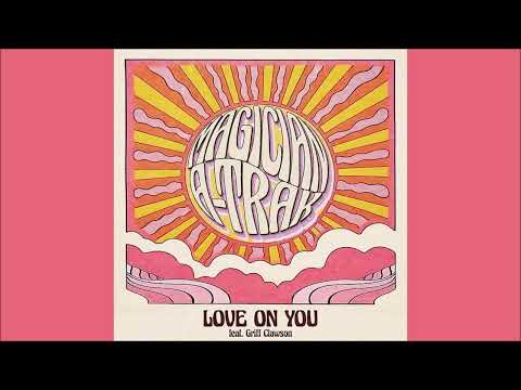 The Magician & A-Trak feat. Griff Clawson - Love On You (Extended) 2023