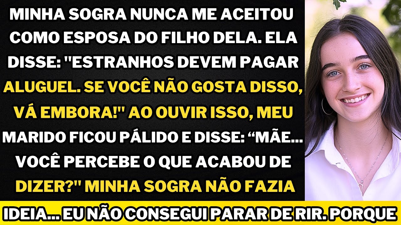 Minha sogra nunca me aceitou como esposa do filho e disse: "Se não pagar o aluguel, saia." só que...