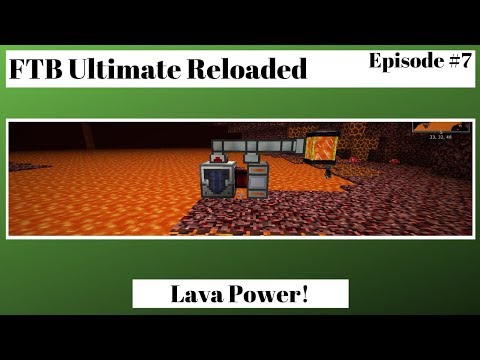 FTB Ultimate Reloaded Episode 7 - Lava Power!