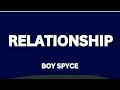 Boy Spyce - Relationship (lyrics Video)