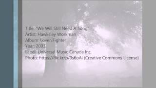 Hawksley Workman - We Will Still Need A Song