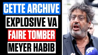 La VIDÉO que MEYER HABIB VOUDRAIT faire OUBLIER à TOUT PRIX