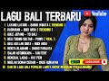 KOMPILASI LAGU POP BALI VIRAL DAN HITS 2025 VERSI DJ REMIX DJ LAGU BALI FULL ALBUM POPULER NO IKLAN