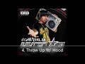 U Gotta Feel Me Disc 2 Lil' Flip 4. Throw Up Yo' Hood