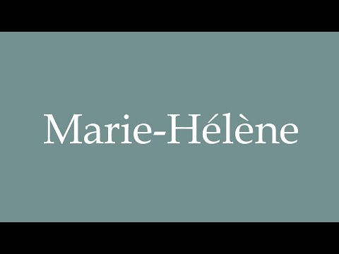 How to Pronounce ''Marie-Hélène'' Correctly in French