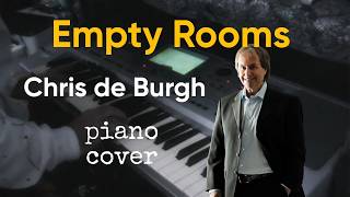 Empty Rooms - Chris de Burgh piano cover