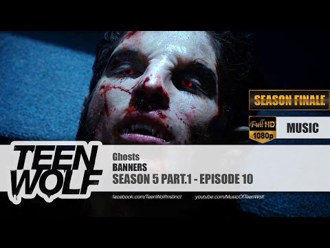 BANNERS - Ghosts | Teen Wolf 5x10 Music [HD]