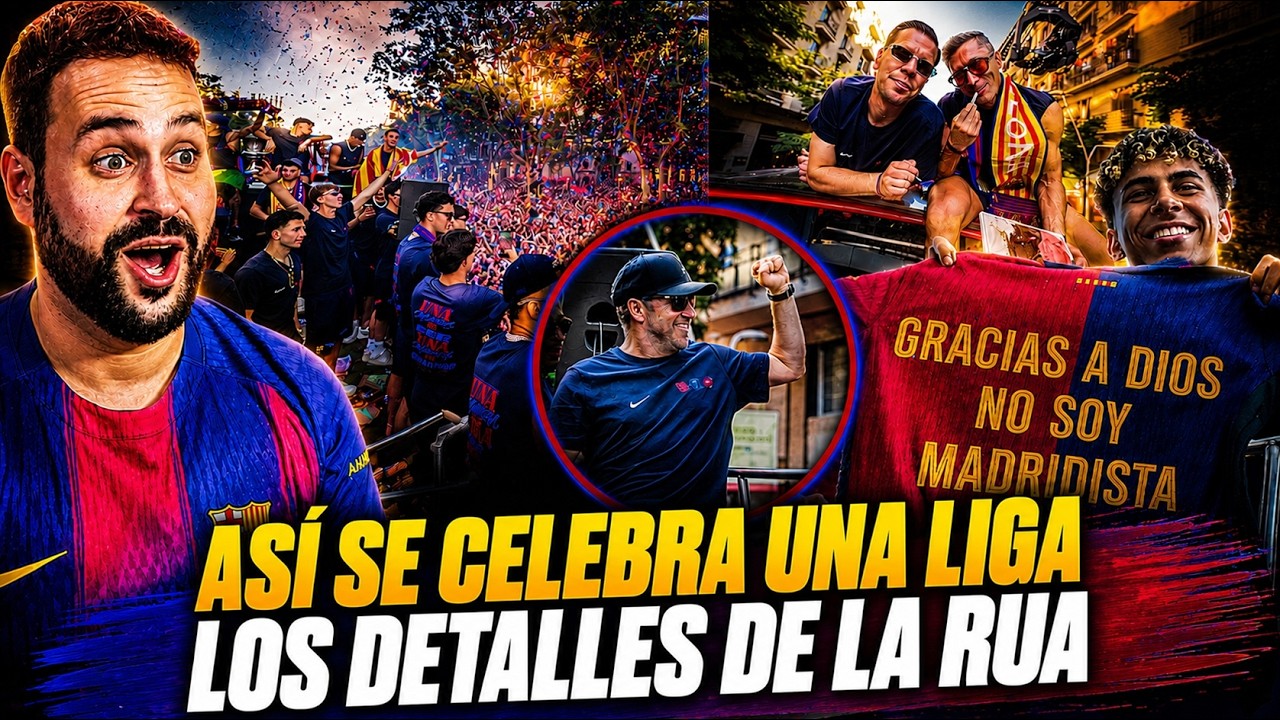 🎉La FIESTA del BARÇA ¡RÚA HISTÓRICA! DESATADOS, BAILES, CÁNTICOS... ¡ASÍ se CELEBRA una LIGA!