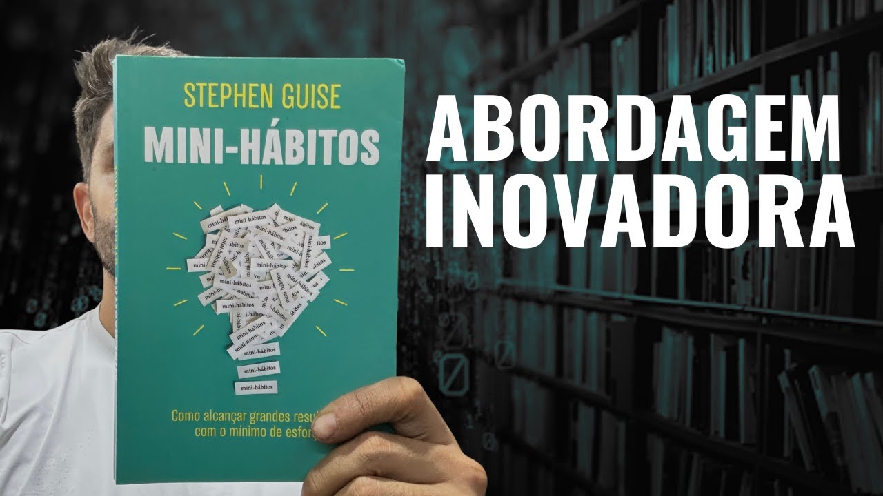 O Melhor Livro Sobre Hábitos? Resenha MINI-HÁBITOS