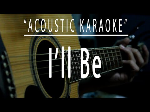 I'll be - Acoustic karaoke (Edwin McCain)