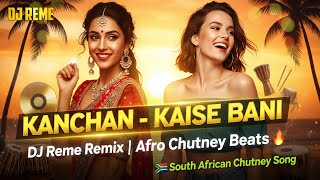 Download lagu 🔥 Kanchan – Kaise Bani (DJ Reme Remix) | South African Chutney x Afro Beats 🔥 mp3
