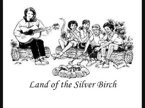 Land Of The Silver Birch