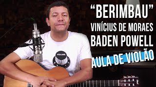 Baden Powell e Vinícius de Moraes - Berimbau (como tocar - aula de violão)