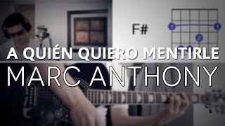 A Quién Quiero Mentirle Marc Anthony Tutorial Cover - Acordes [Mauro Martinez]