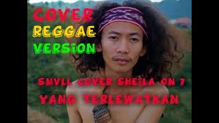 Download lagu Smvll - yang terlewatkan - sheila on seven cover reggae mp3