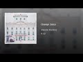 Melanie Martinez Orange Juice Audio