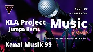 KLA Project - Jumpa Kamu (Karaoke)