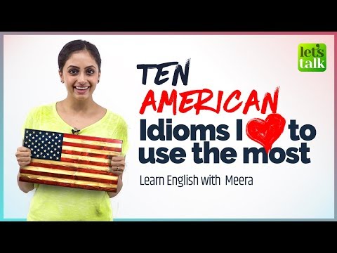 American English Idioms & Expressions I Love to use in daily conversation | Learn English | Meera