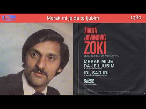 Zivota Jovanovic Zoki - Merak mi je da te ljubim - (Audio 1980)
