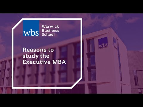 Reasons to study the Executive MBA at Warwick Business School