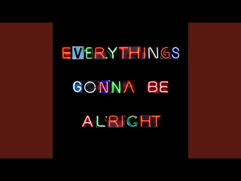 Everything's Gonna Be Alright