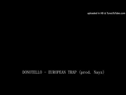 DONOTELLO - EUROPEAN TRAP (prod. Nayz)