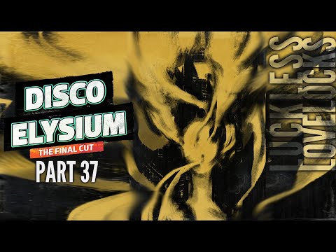 Disco Elysium Final Cut Part 37 || Damaged Ledger || Blind Let's Play Playthrough