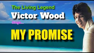 MY PROMISE = Victor Wood (with Lyrics)