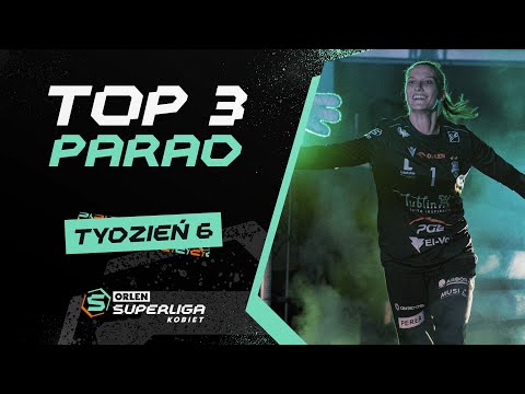 ORLEN Superliga Kobiet: TOP 3 PARAD – 6. TYDZIEŃ [2025/2026]