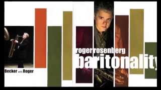 Roger Rosenberg:  Playing the Saxophone with Steely Dan