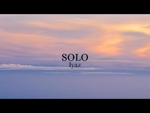 Solo - Iyaz (Lyrics)