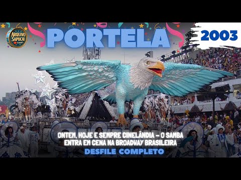 PORTELA 2003 | Ontem, hoje e sempre Cinelândia... | DESFILE COMPLETO | CARNAVAL RJ