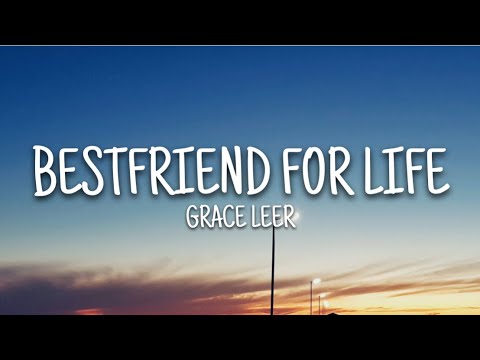 Grace Leer - Best Friend for Life (Lyrics)