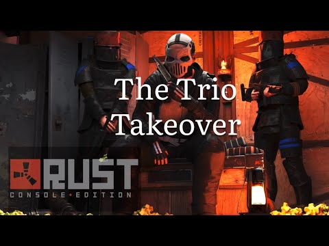 The Trio Takeover - Rust Console Edition