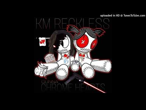Km Reckless- Chrome Hearts (Gunna)