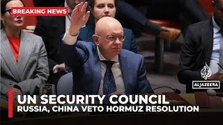 China, Russia veto UN Security Council resolution on Strait of Hormuz