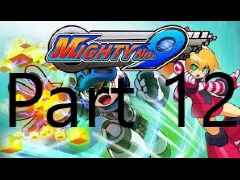 Mighty No.9 Lets Play (Part 12) The Battle of the Xels