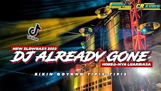 Download lagu NEW DJ ALREADY GONE SLOWBASS HUWOREGGGG || (INDOBASS PRODUCTION REMIX) mp3