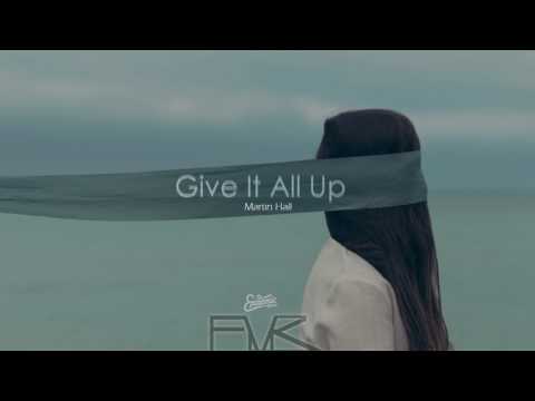 Give It All Up - Martin Hall