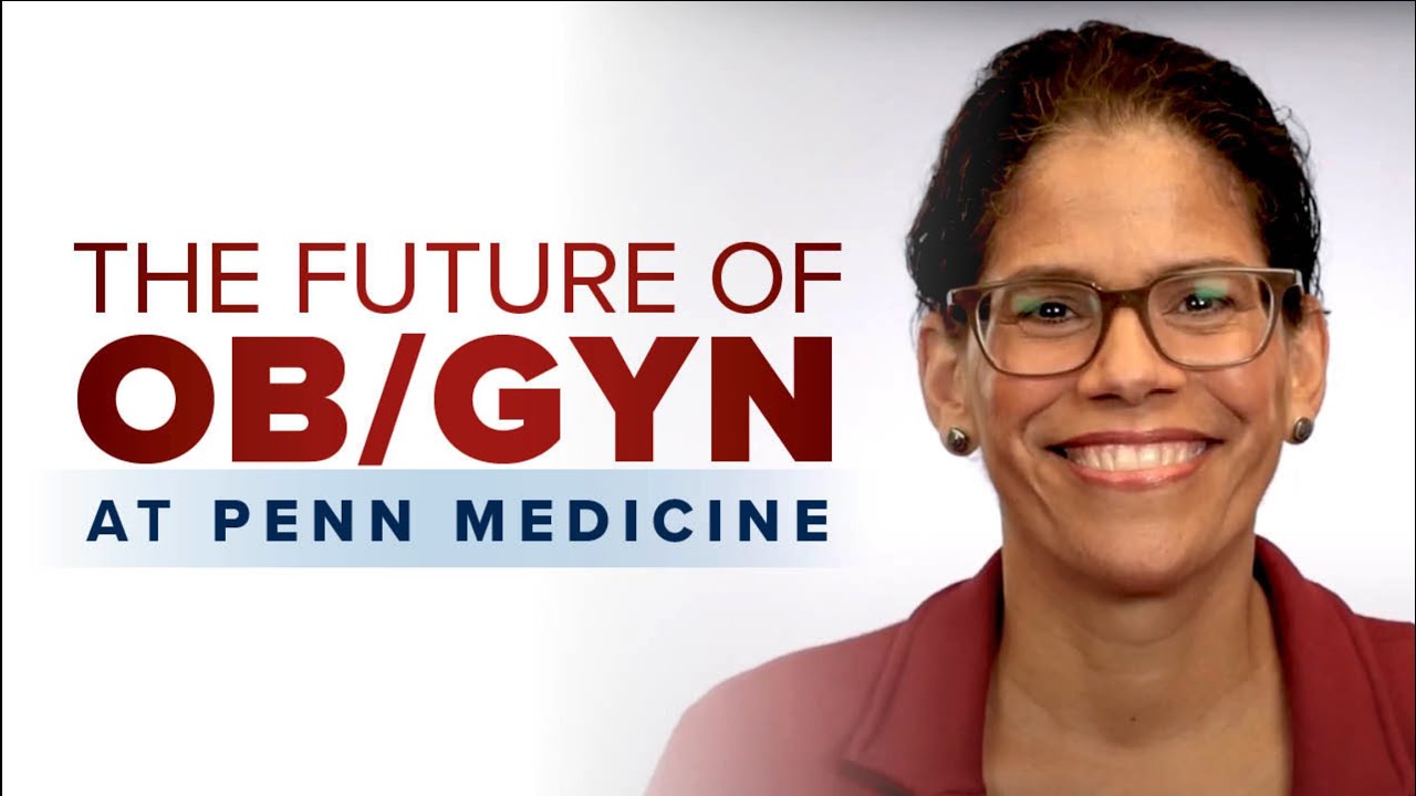 Watch video titled Improving Ob/Gyn Care for Women at Penn Medicine on YouTube