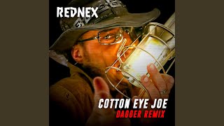 Cotton Eye Joe (Dagger Remix)