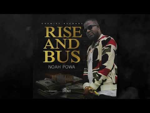NOAH POWA   RISE & BUS PROD BY CJTHECHEMIST