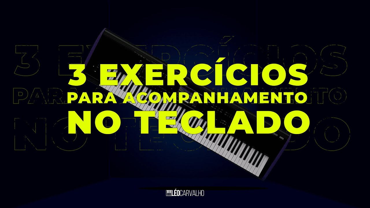 3 Exercícios para acompanhamento no teclado // Léo Carvalho
