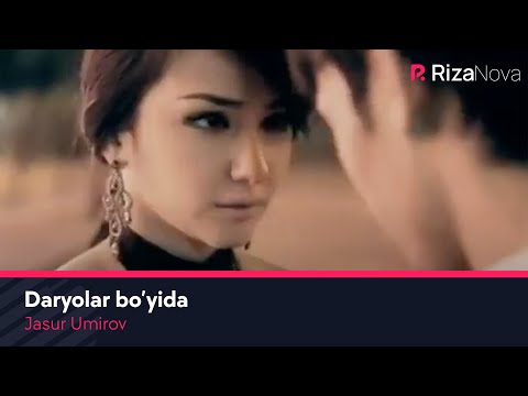 Jasur Umirov - Daryolar bo’yida (Official Music Video)